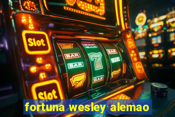 fortuna wesley alemao